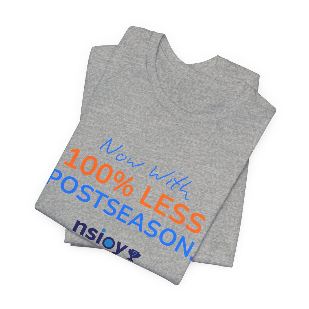 Blue/Orange 100% Less Postseason Tee — Sports Fan Graphic T-Shirt