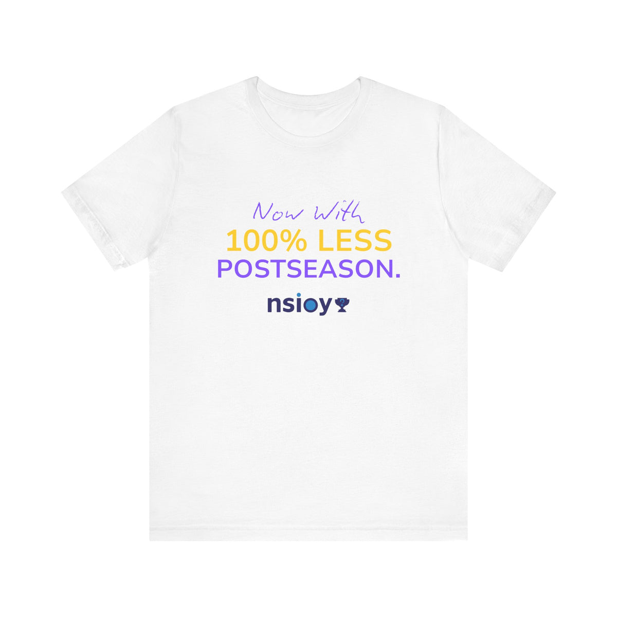 Purple/Yellow 100% Less Postseason Tee — Sports Fan Graphic T-Shirt