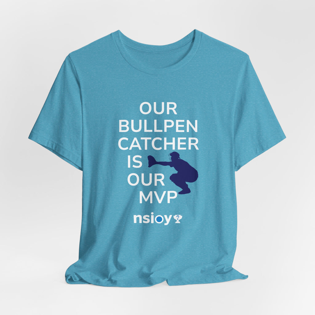 Bullpen Catcher MVP T-Shirt – Our Bullpen Catcher Is Our MVP Baseball Tee