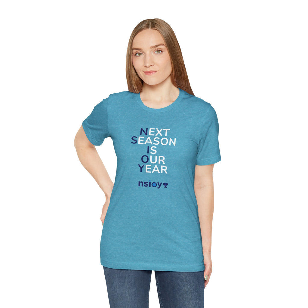 Next Season Is Our Year Tee — Motivational Sports Fan Shirt