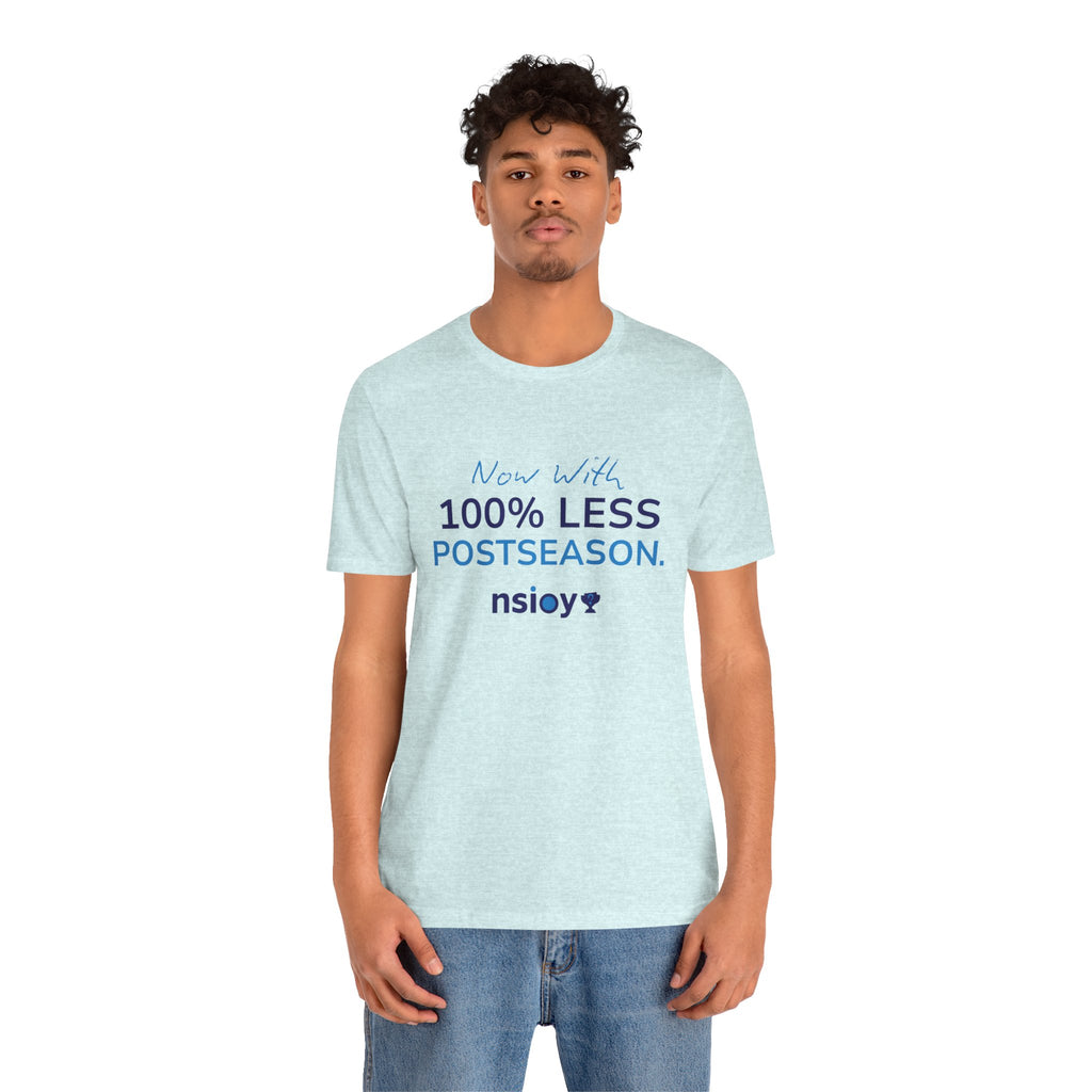 100% Less Postseason T‑Shirt — Funny Sports Fan Tee