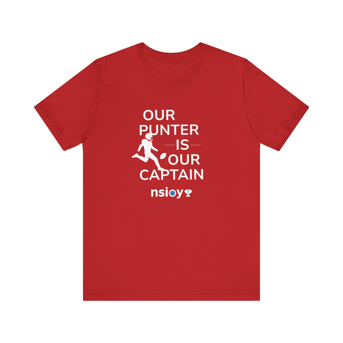 Our Punter Is Our Captain Football T-Shirt — Team Captain Game Day Tee