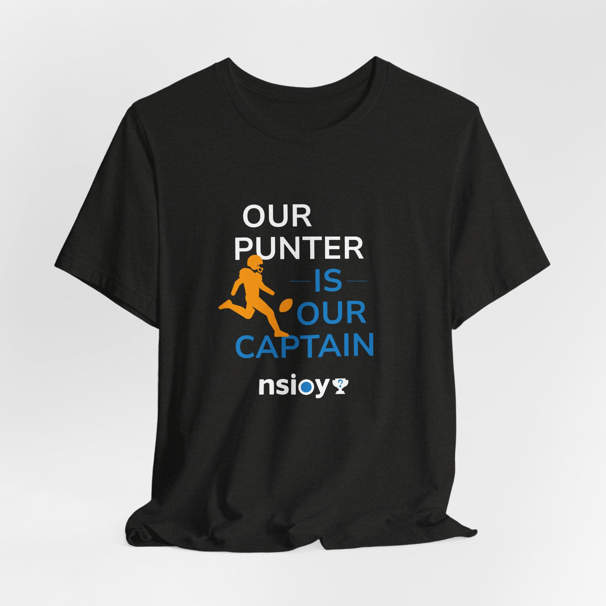 Our Punter Is Our Captain Football T-Shirt — Team Captain Game Day Tee