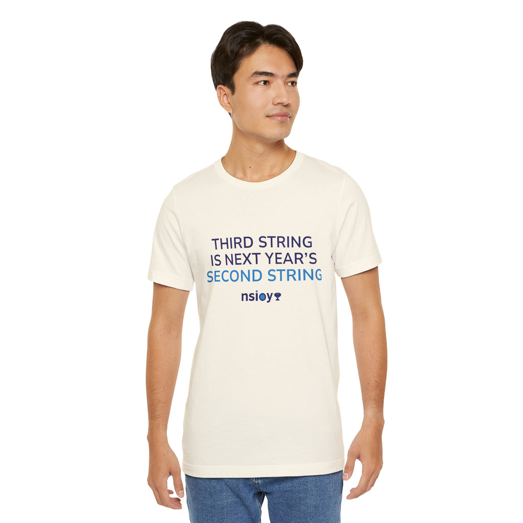 Second String Tee — "Third String is Next Year's Second String" Sports Fan T‑Shirt