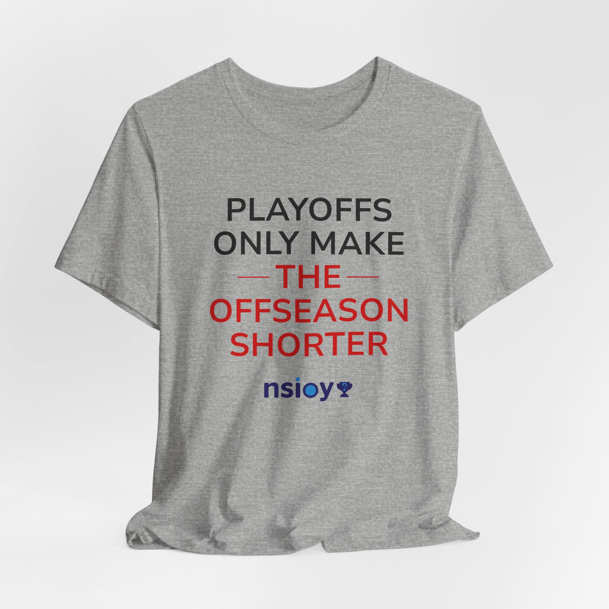Black/Red Playoffs Only Make The Offseason Shorter T-Shirt — Sports Fan Tee