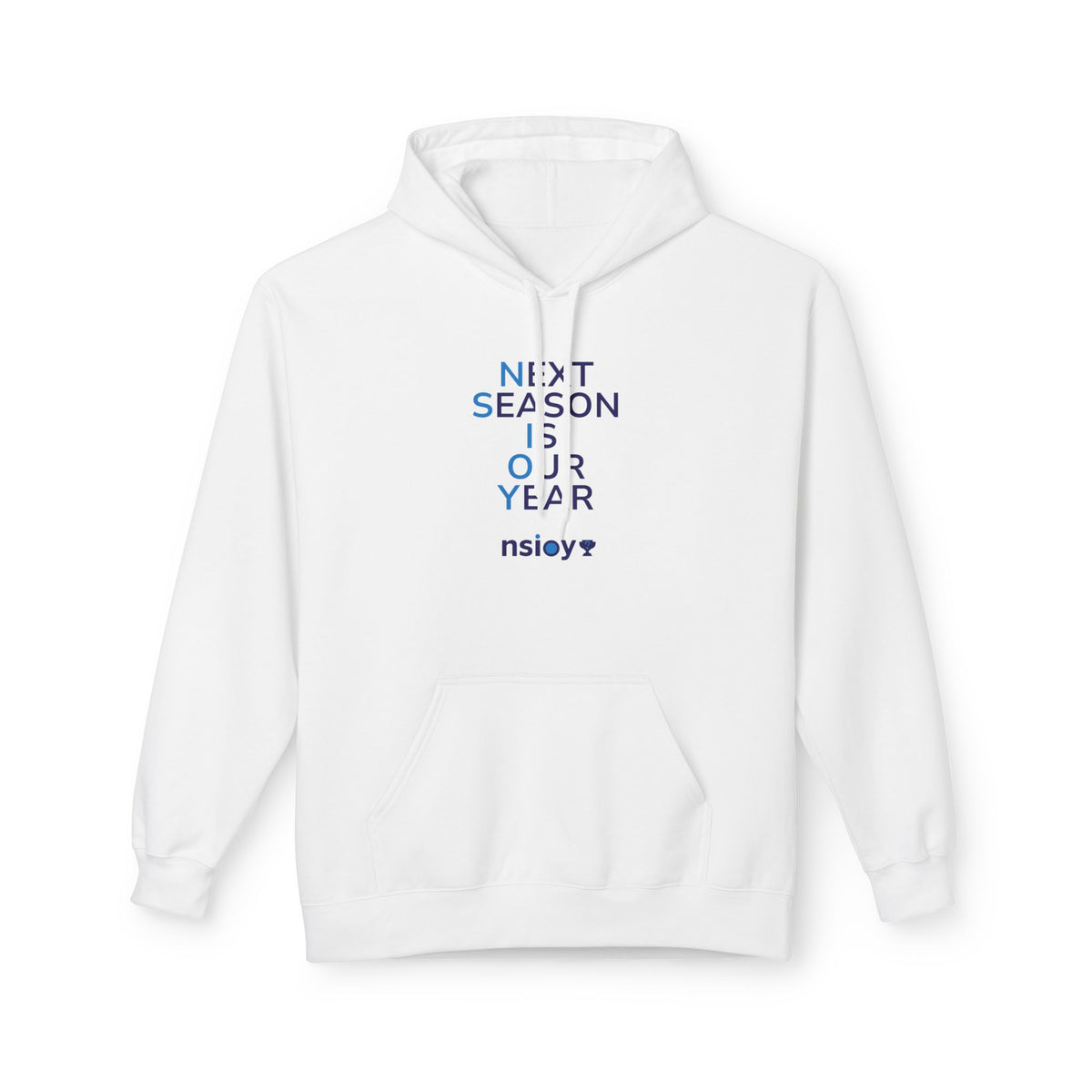 Next Season Is Our Year NSIOY Hoodie — Motivational Sports Pullover
