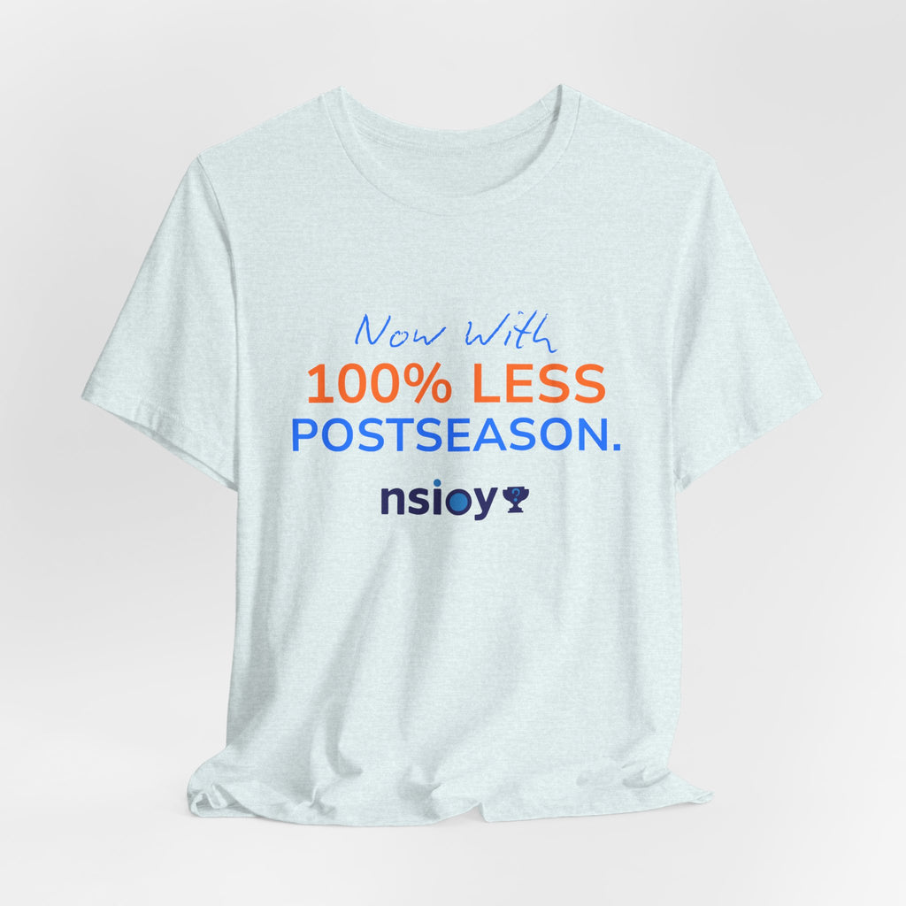 Blue/Orange 100% Less Postseason Tee — Sports Fan Graphic T-Shirt