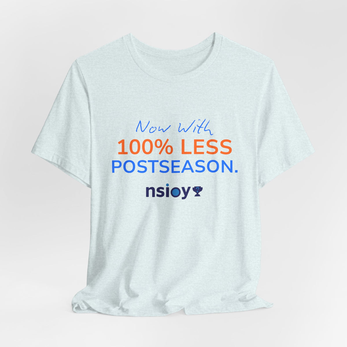 Blue/Orange 100% Less Postseason Tee — Sports Fan Graphic T-Shirt