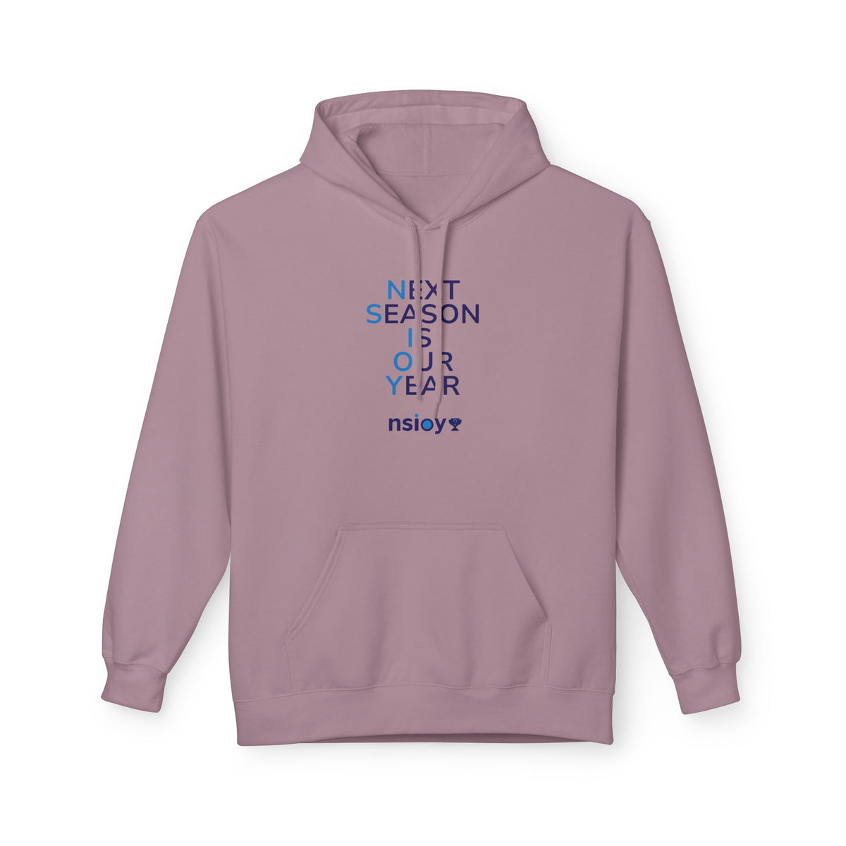 Next Season Is Our Year NSIOY Hoodie — Motivational Sports Pullover
