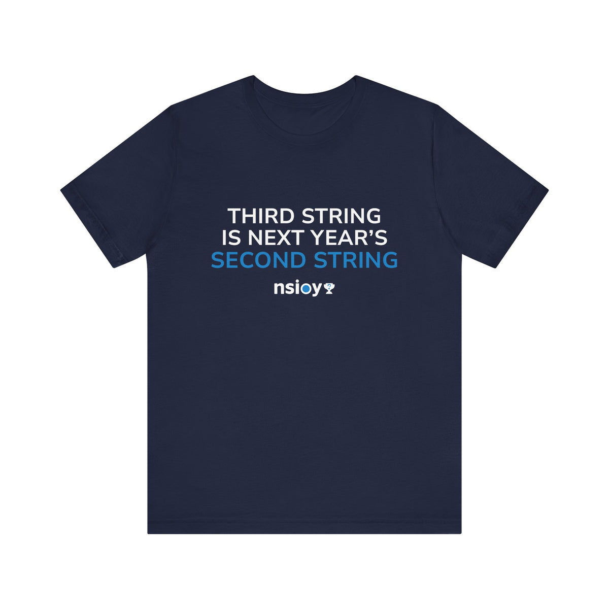 Second String Tee — "Third String is Next Year's Second String" Sports Fan T‑Shirt