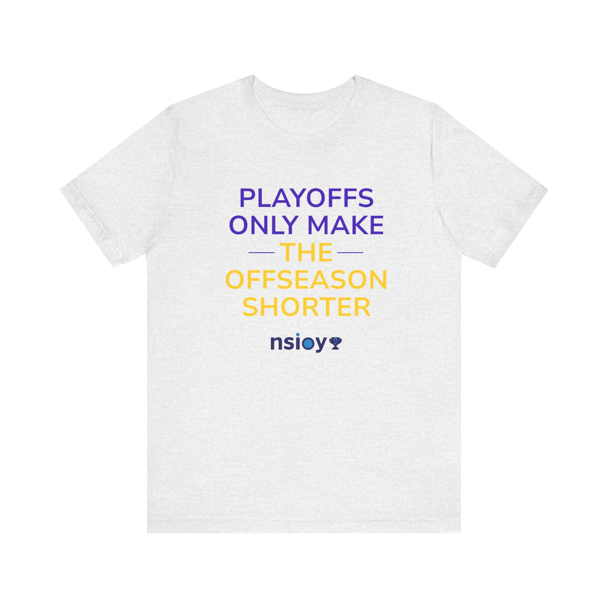 Purple/Yellow Playoffs Only Make The Offseason Shorter Tee