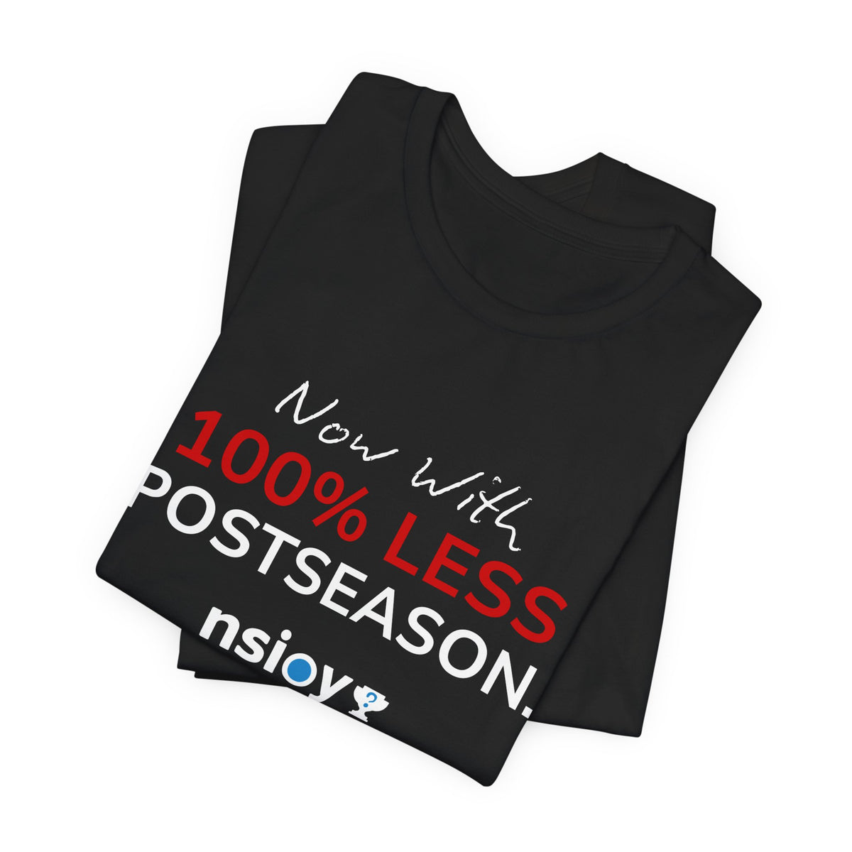 Black/Red 100% Less Postseason Tee — Sports Fan Graphic T-Shirt