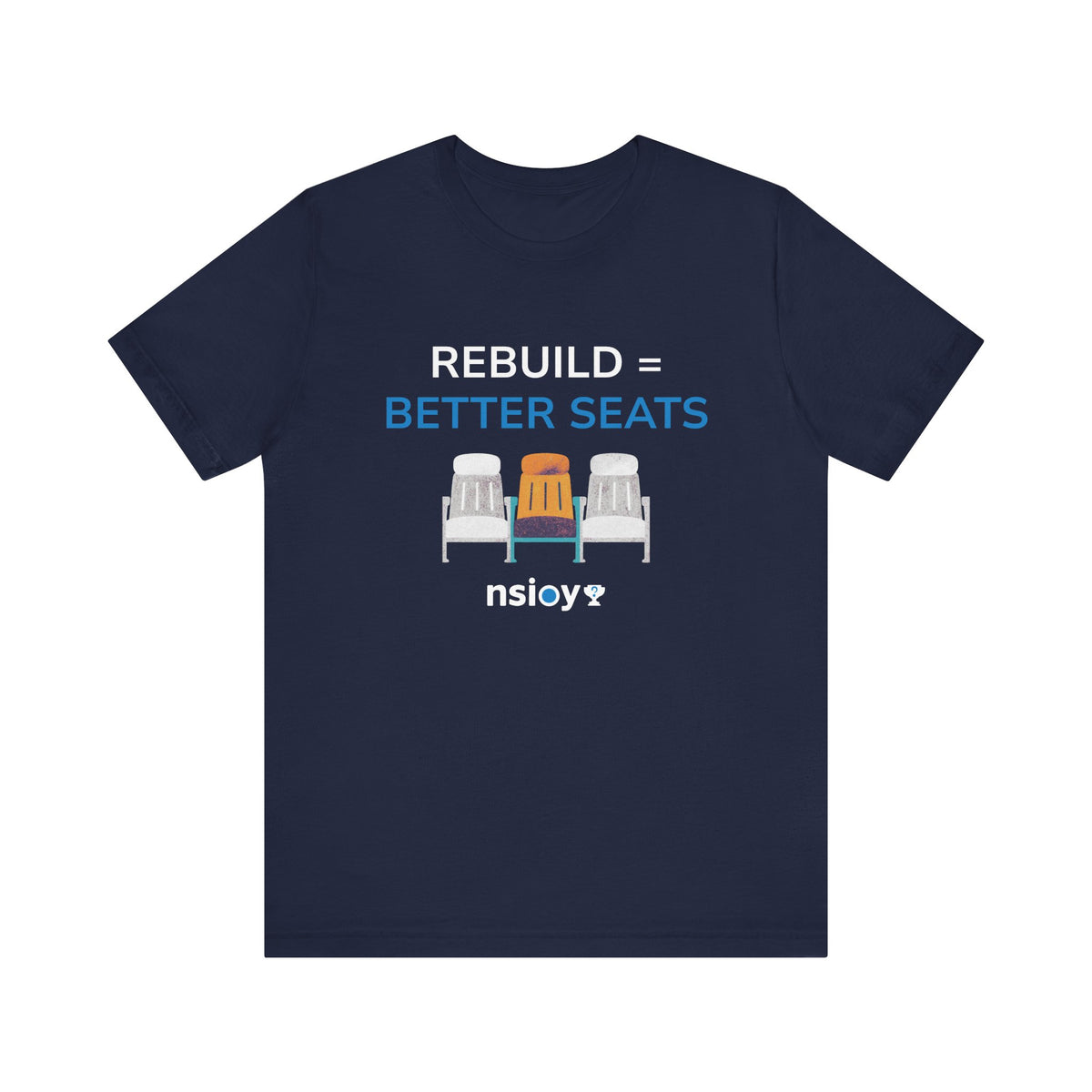 Rebuild = Better Seats T-Shirt — Stadium Seat Design Tee