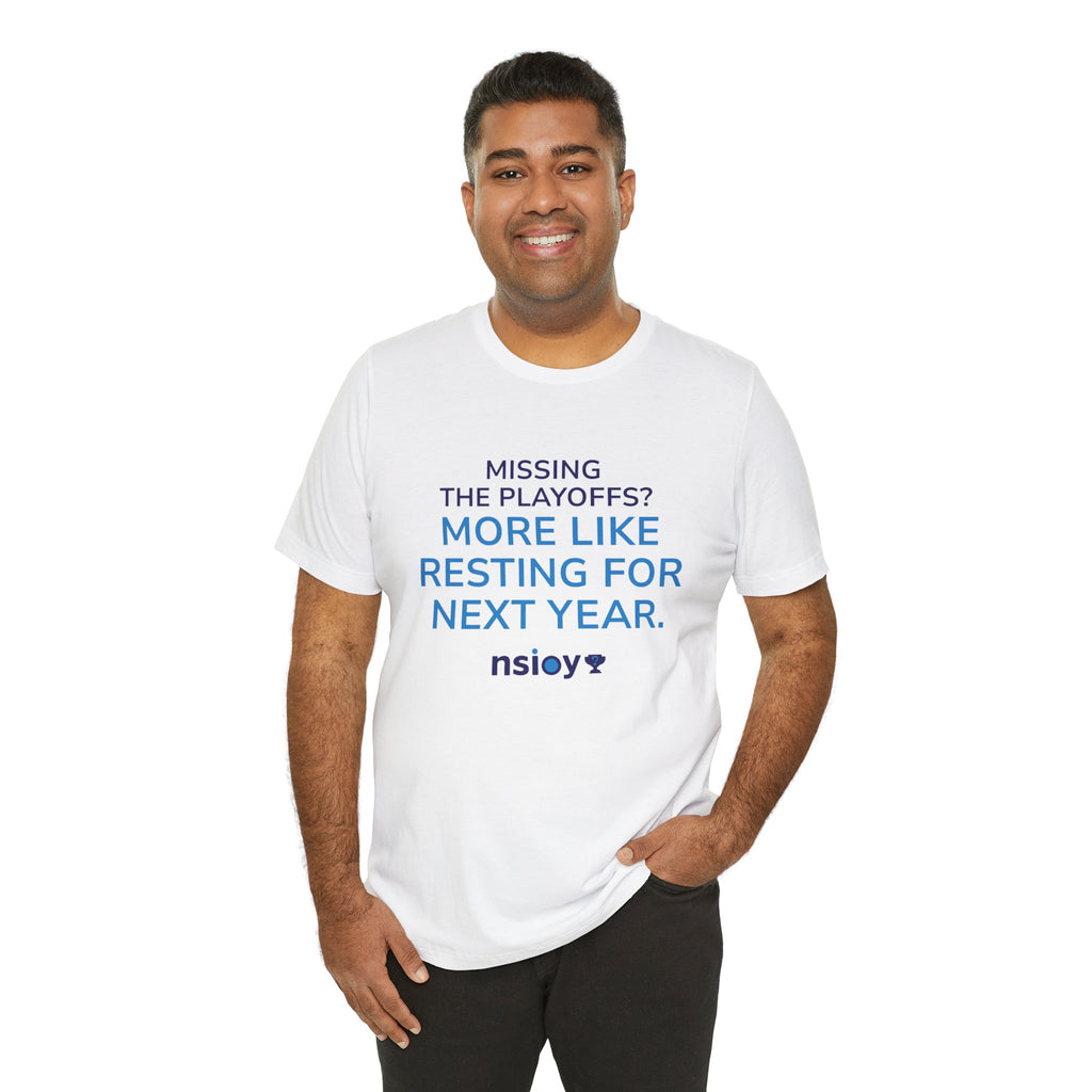 Resting For Next Year Tee — "Missing the Playoffs? More Like Resting for Next Year" Sports Fan T‑Shirt
