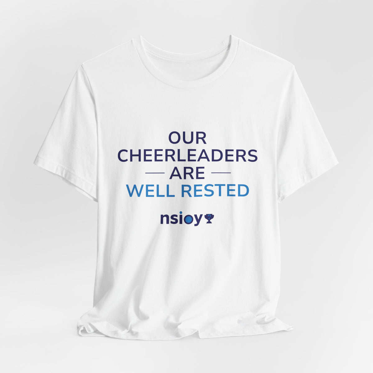 Our Cheerleaders Are Well Rested T-Shirt - Sports Fan T-Shirt