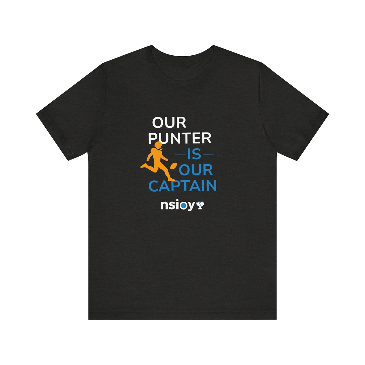 Our Punter Is Our Captain Football T-Shirt — Team Captain Game Day Tee
