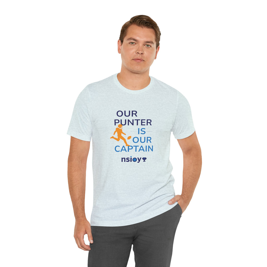 Our Punter Is Our Captain Football T-Shirt — Team Captain Game Day Tee