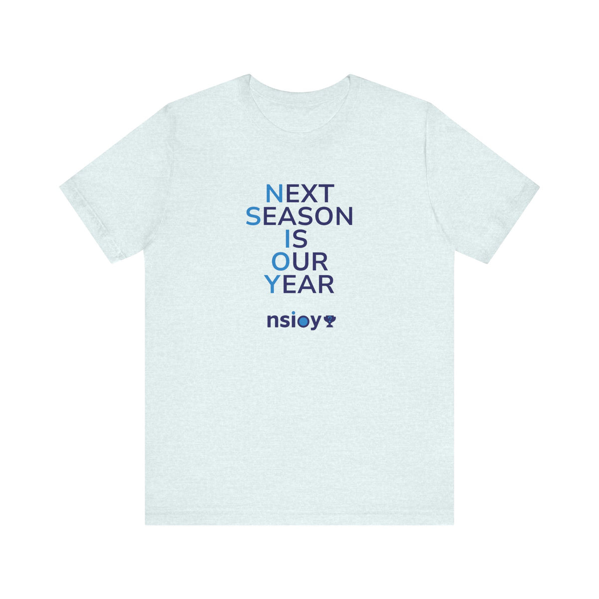 Next Season Is Our Year Tee — Motivational Sports Fan Shirt