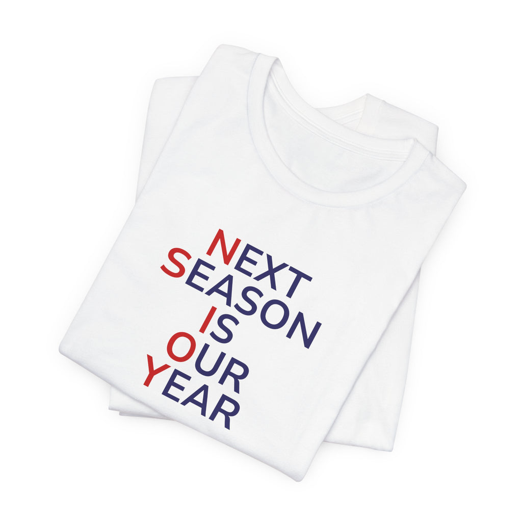 Navy/Red Next Season Is Our Year Tee — Motivational Sports Fan Shirt