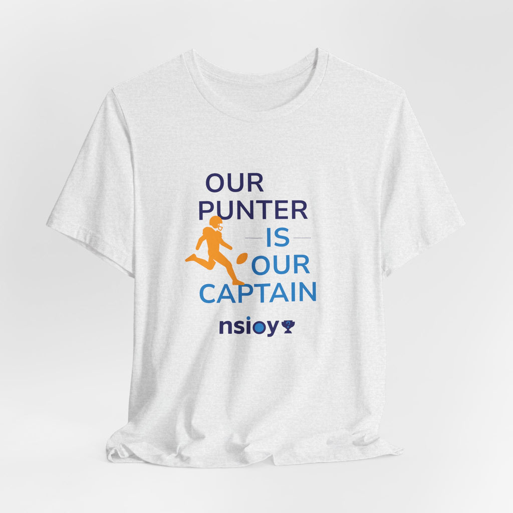 Our Punter Is Our Captain Football T-Shirt — Team Captain Game Day Tee