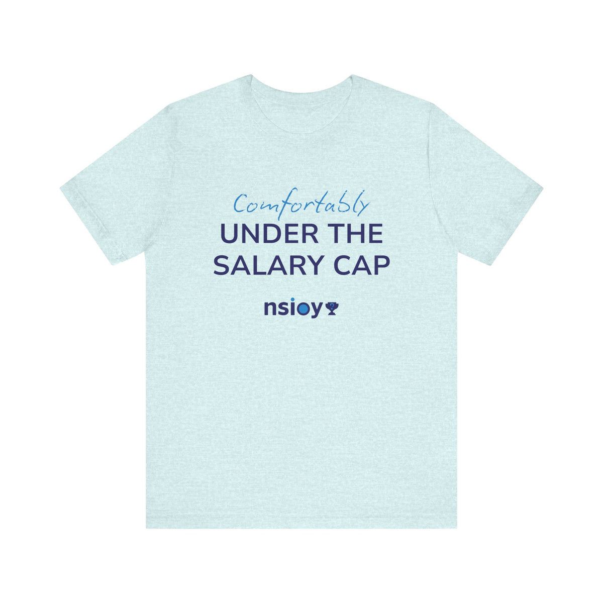 Comfortably Under the Salary Cap T-Shirt - Sports Fan T-Shirt