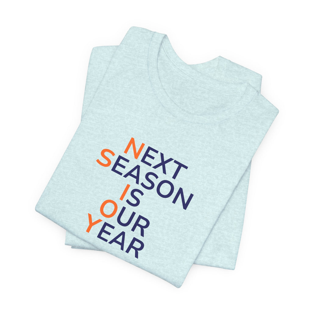 Navy/Orange Next Season Is Our Year Tee — Motivational Sports Fan Shirt