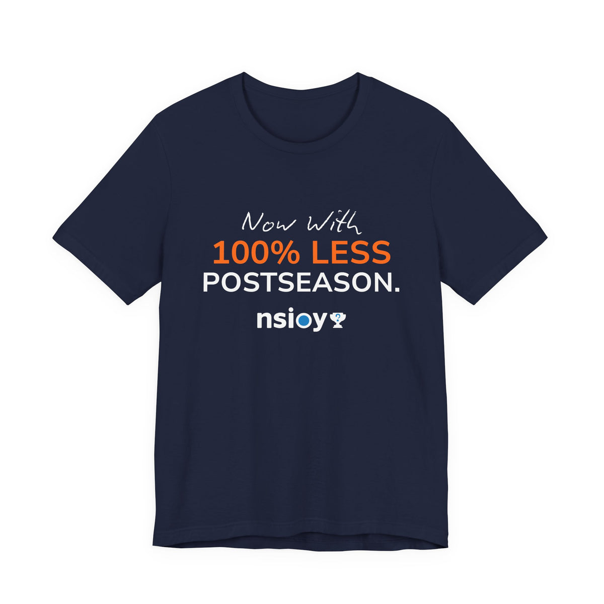Navy/Orange 100% Less Postseason Tee — Sports Fan Graphic T-Shirt