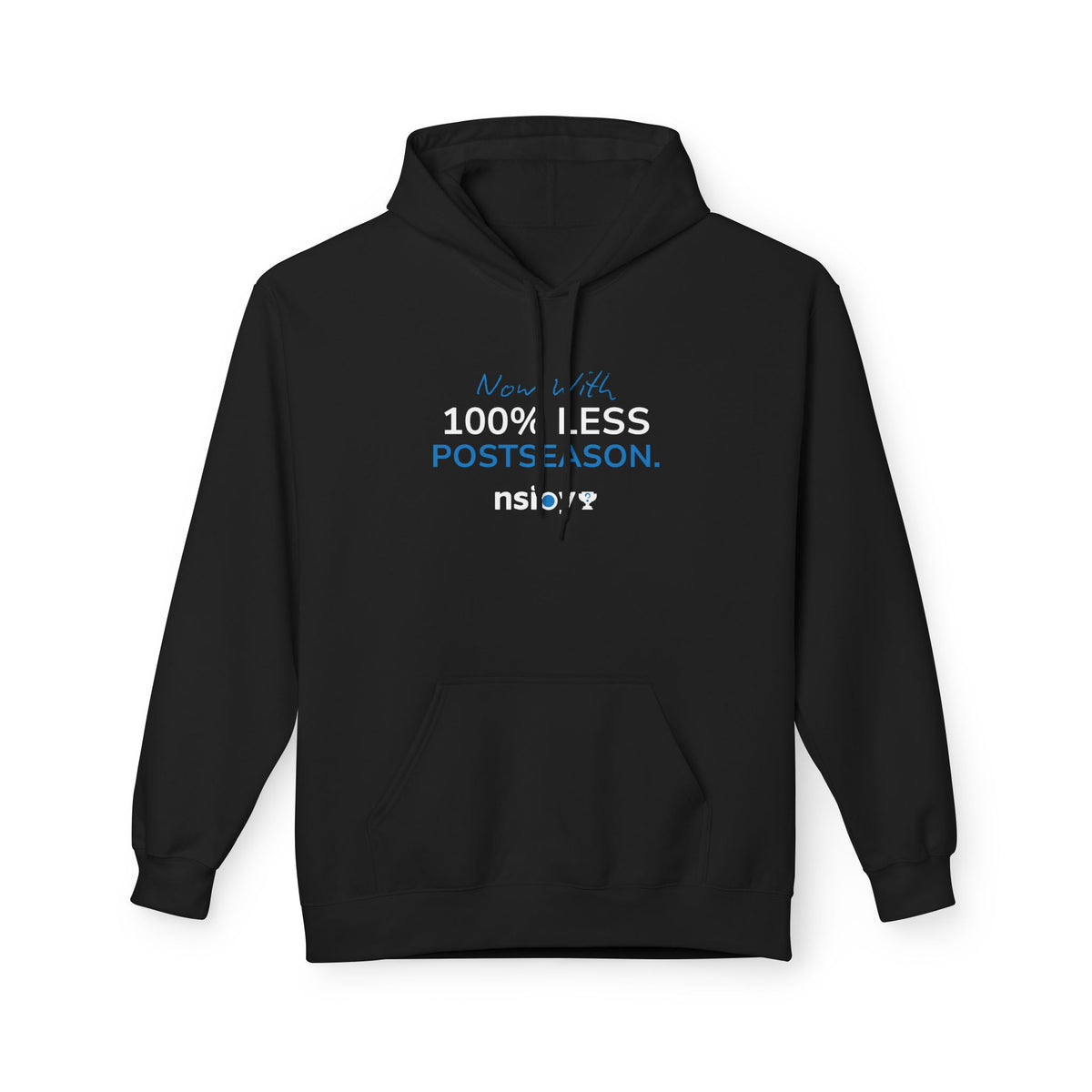 100% Less Postseason Hoodie — Funny Sports Fan Pullover