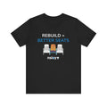 Rebuild = Better Seats T-Shirt — Stadium Seat Design Tee