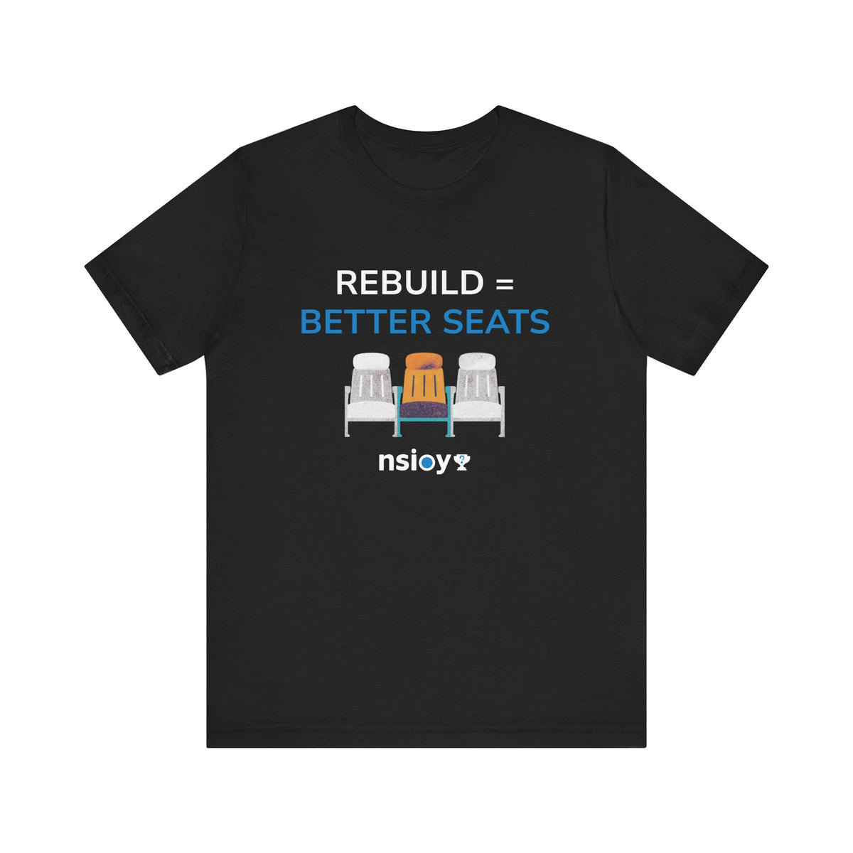 Rebuild = Better Seats T-Shirt — Stadium Seat Design Tee