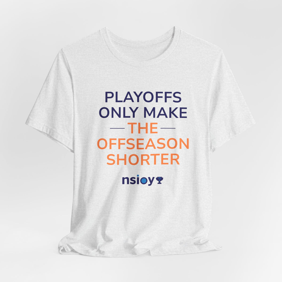 Navy/Orange Playoffs Only Make The Offseason Shorter T-Shirt — Sports Fan Tee