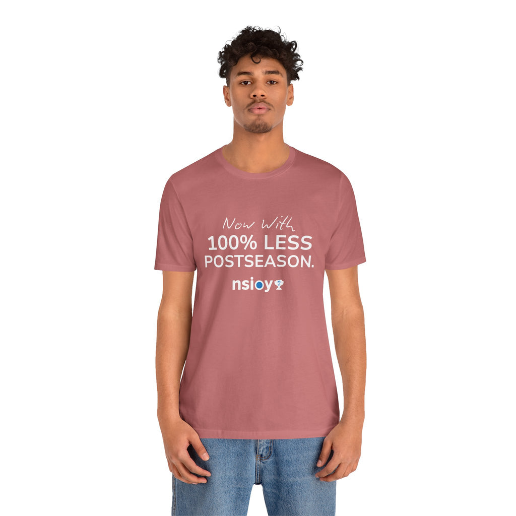 100% Less Postseason T‑Shirt — Funny Sports Fan Tee