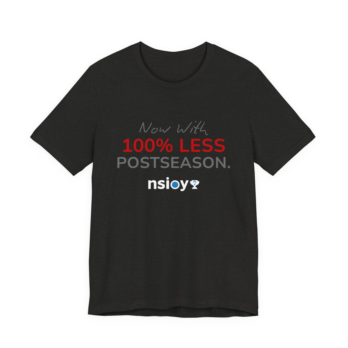 Gray/Red 100% Less Postseason Tee — Sports Fan Graphic T-Shirt