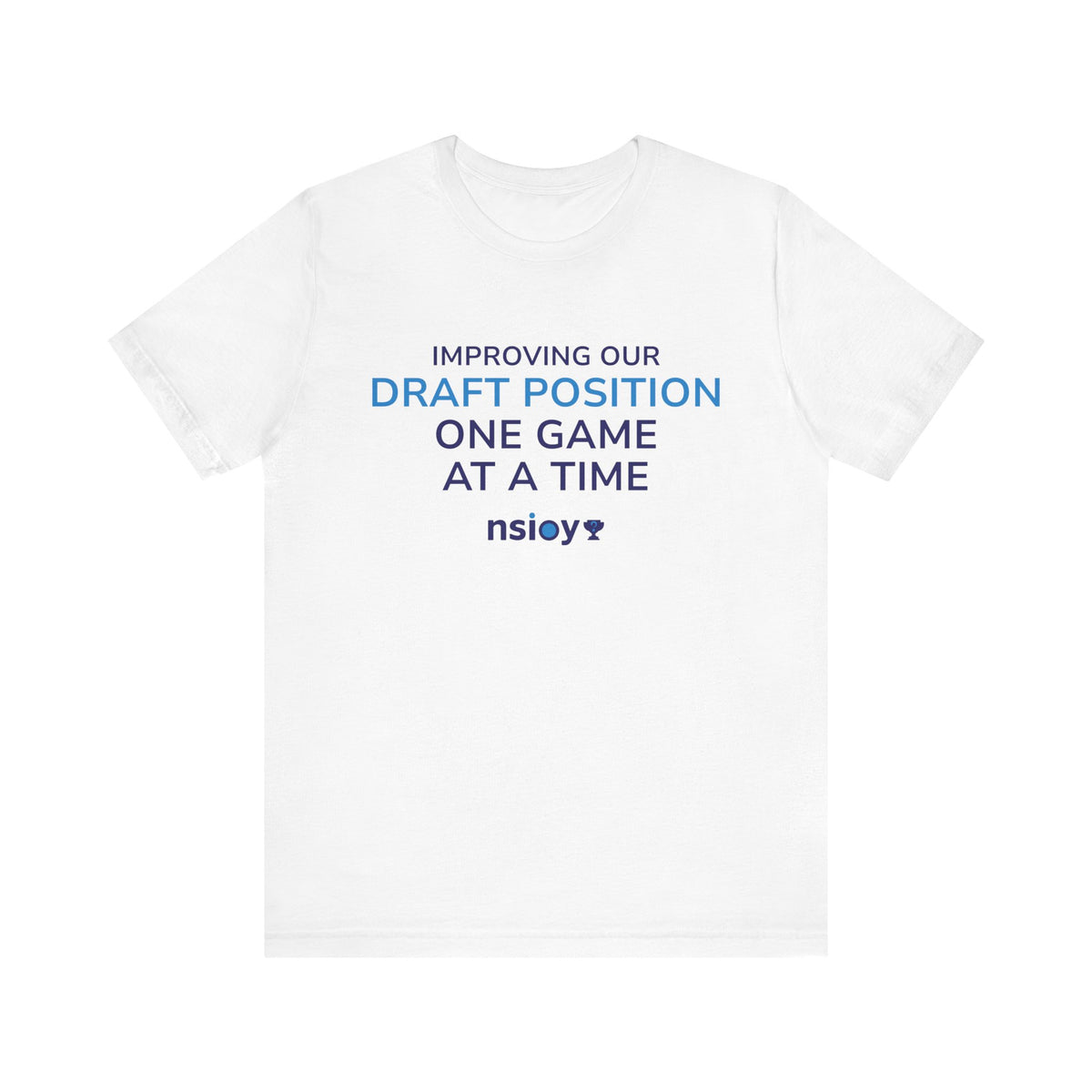 Draft Position Tee — "Improving Our Draft Position One Game at a Time" Sports Fan T‑Shirt