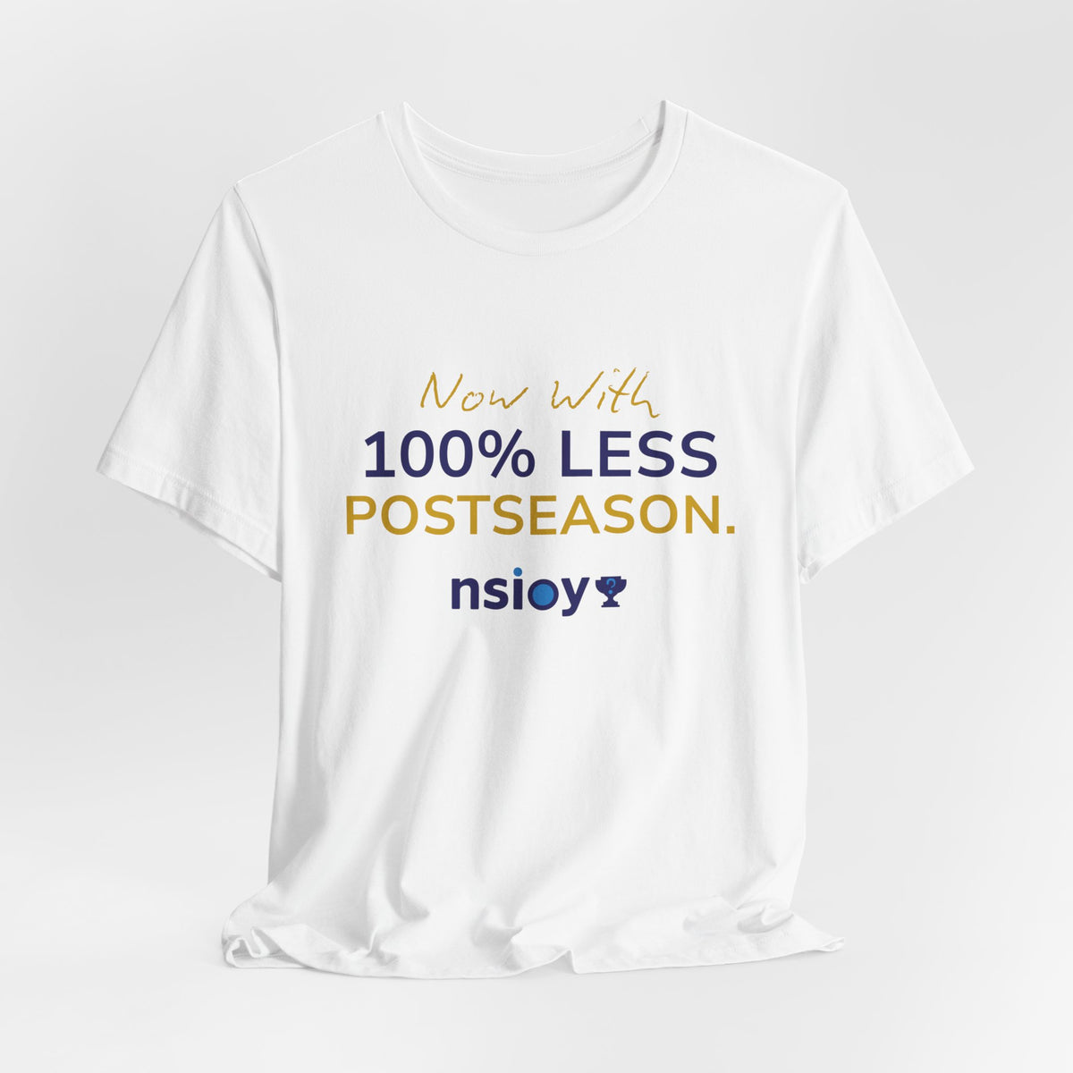 Navy/Gold 100% Less Postseason Tee — Sports Fan Graphic T-Shirt