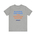 Blue/Orange Playoffs Only Make The Offseason Shorter Tee