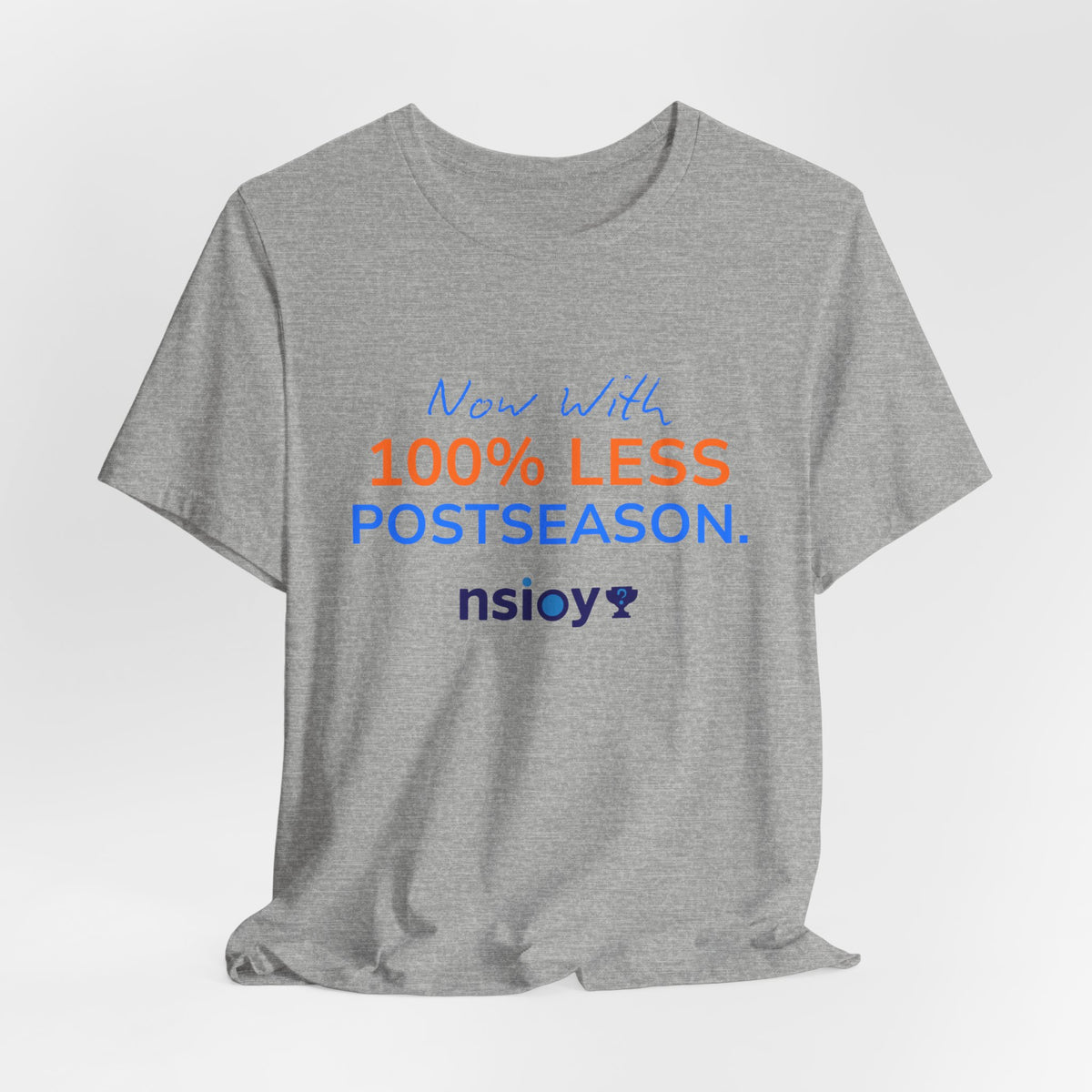 Blue/Orange 100% Less Postseason Tee — Sports Fan Graphic T-Shirt