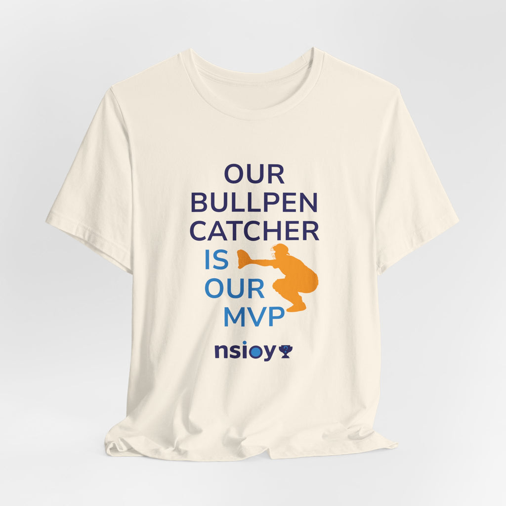 Bullpen Catcher MVP T-Shirt – Our Bullpen Catcher Is Our MVP Baseball Tee
