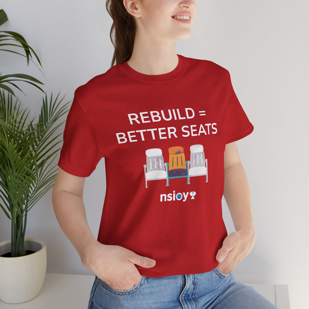 Rebuild = Better Seats T-Shirt — Stadium Seat Design Tee