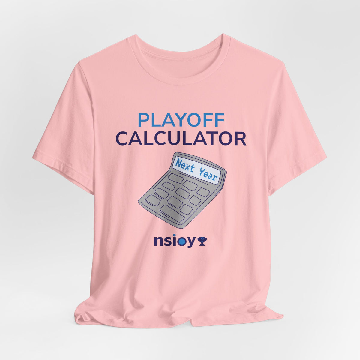Playoff Calculator T‑Shirt – Sports Fan Tee with 'Next Year' Calculator Graphic