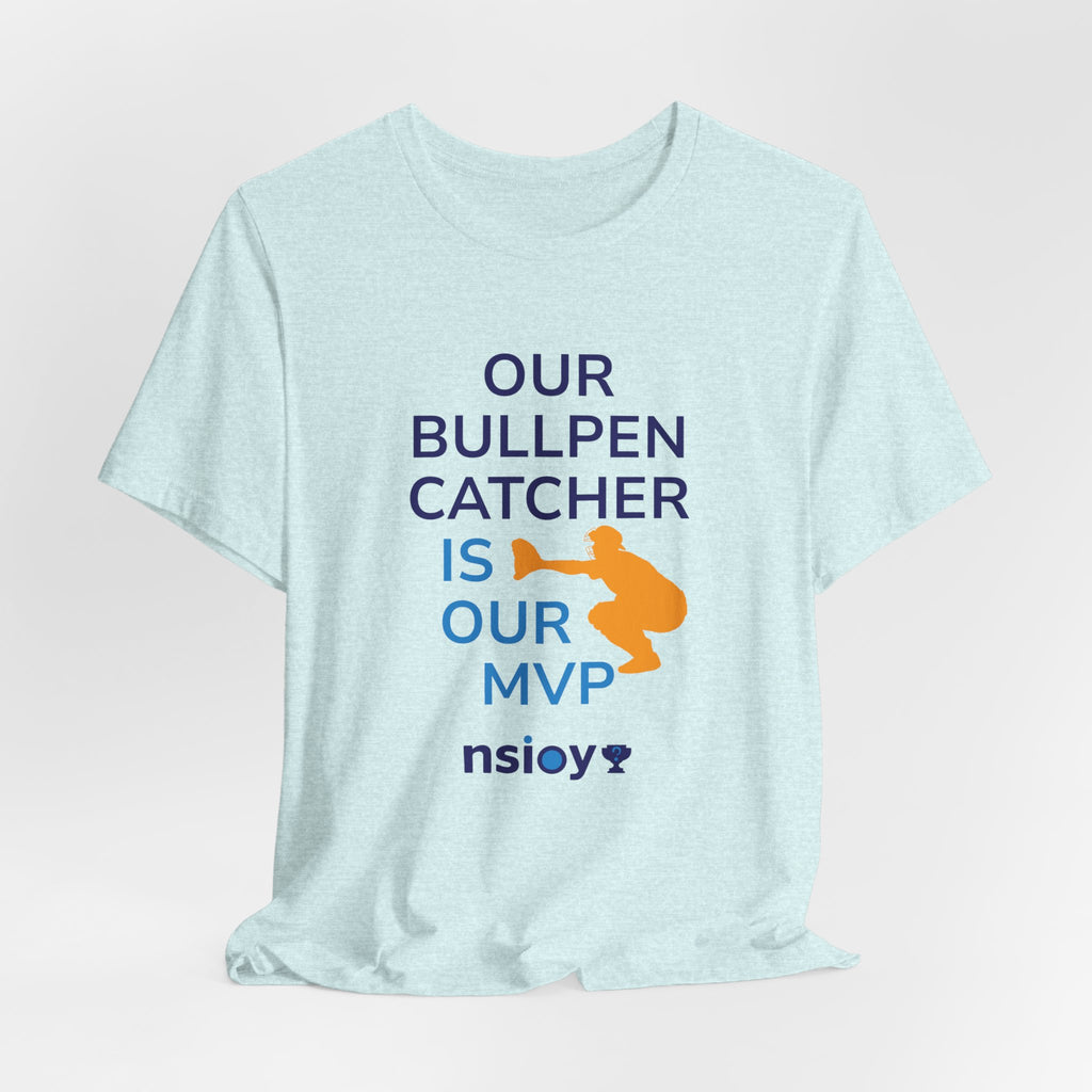 Bullpen Catcher MVP T-Shirt – Our Bullpen Catcher Is Our MVP Baseball Tee