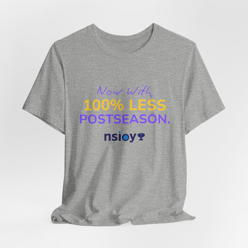 Purple/Yellow 100% Less Postseason Tee — Sports Fan Graphic T-Shirt