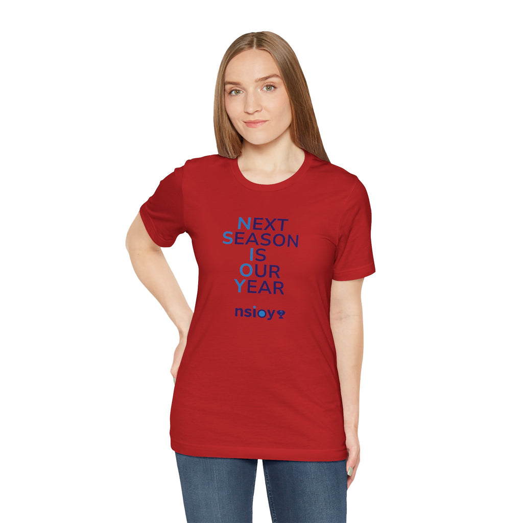 Next Season Is Our Year Tee — Motivational Sports Fan Shirt