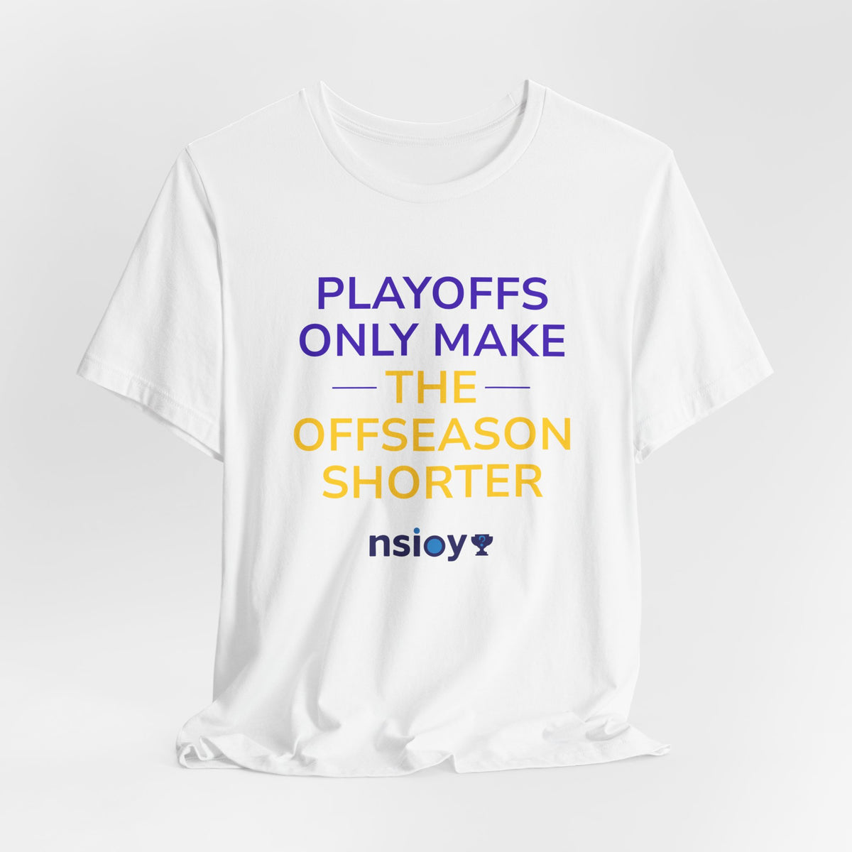 Purple/Yellow Playoffs Only Make The Offseason Shorter Tee