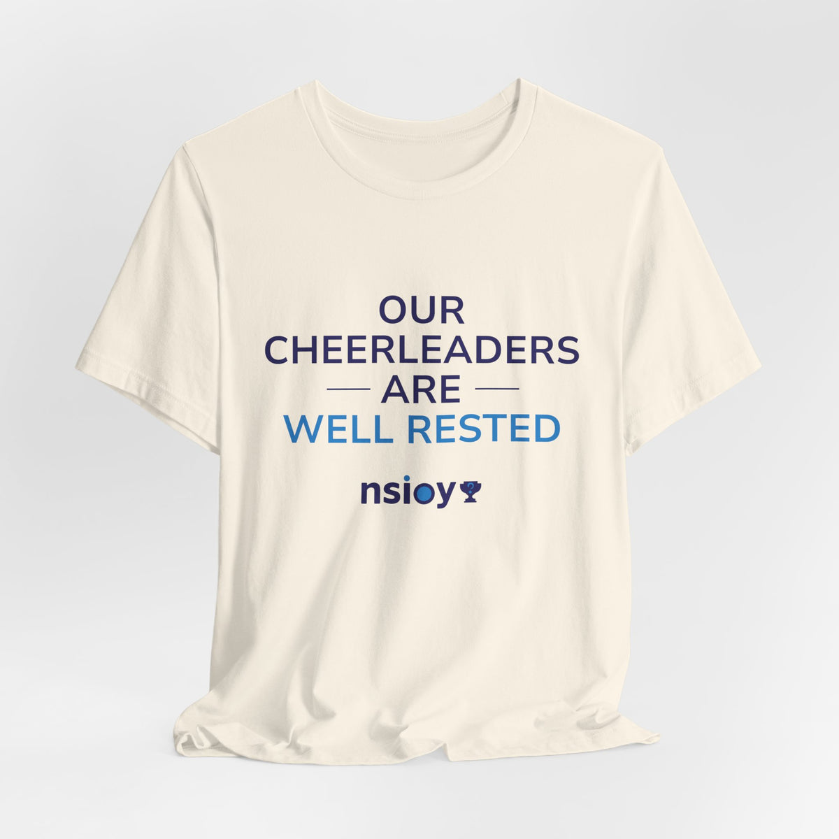 Our Cheerleaders Are Well Rested T-Shirt - Sports Fan T-Shirt