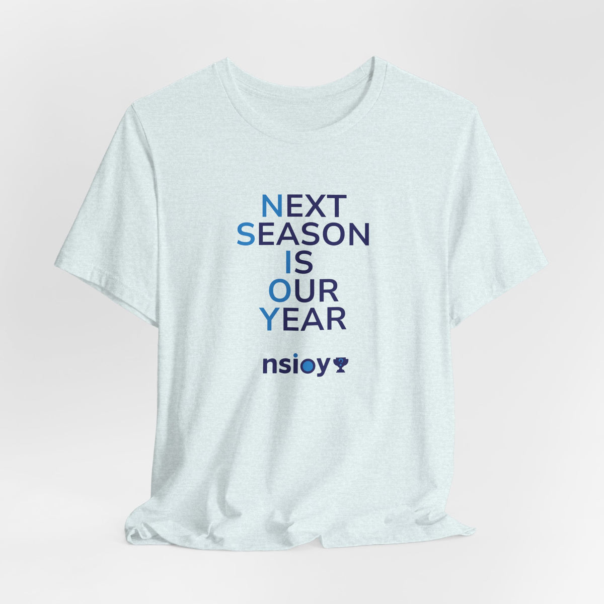 Next Season Is Our Year Tee — Motivational Sports Fan Shirt