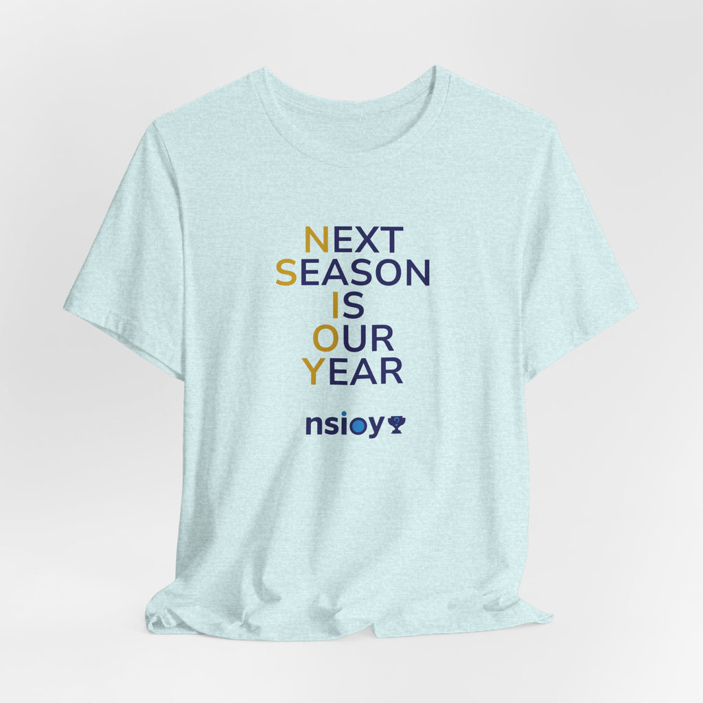 Navy/Gold Next Season Is Our Year Tee — Motivational Sports Fan Shirt