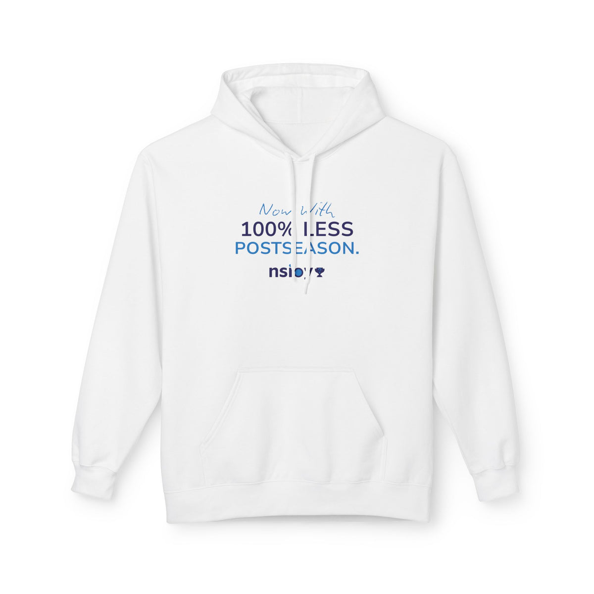 100% Less Postseason Hoodie — Funny Sports Fan Pullover