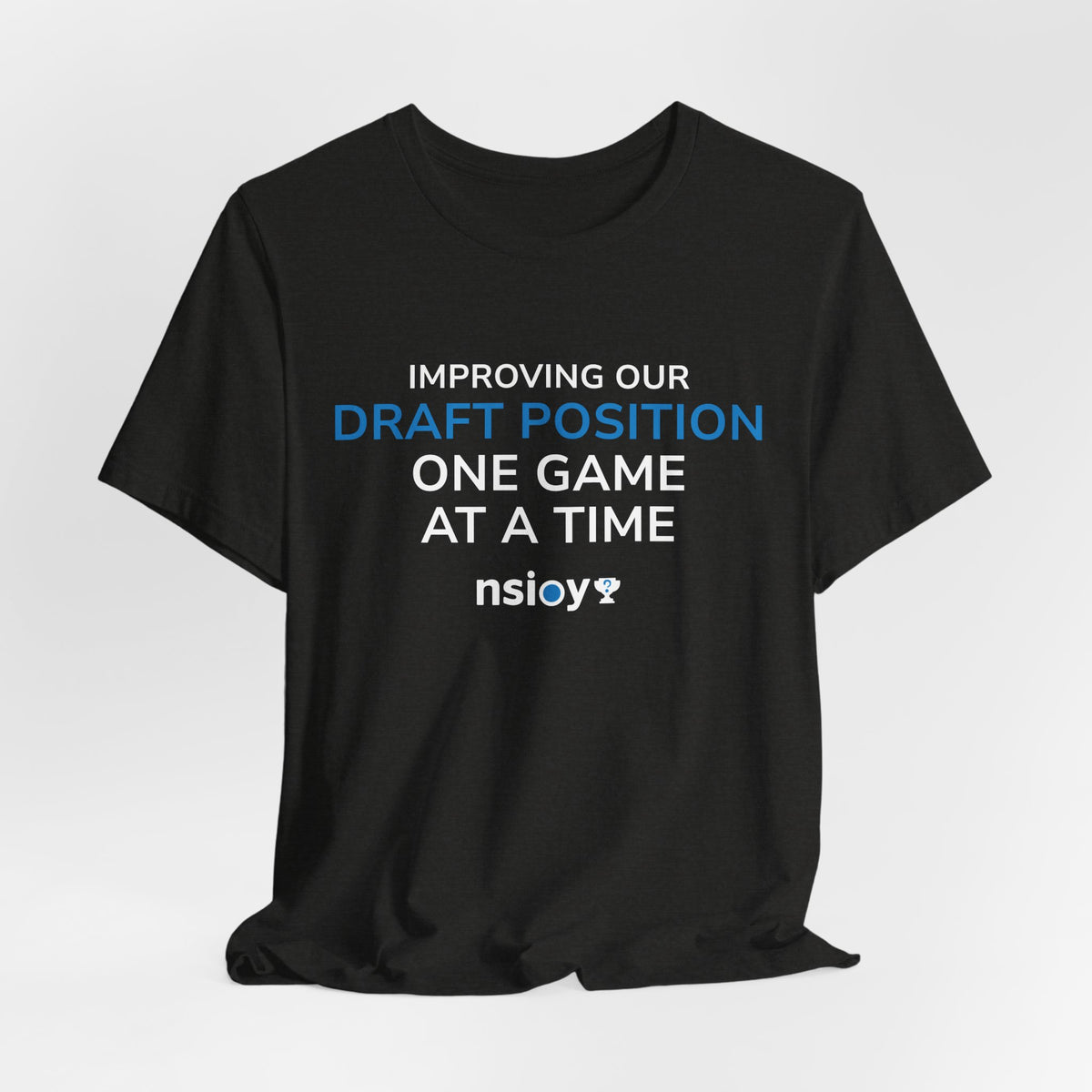 Draft Position Tee — "Improving Our Draft Position One Game at a Time" Sports Fan T‑Shirt