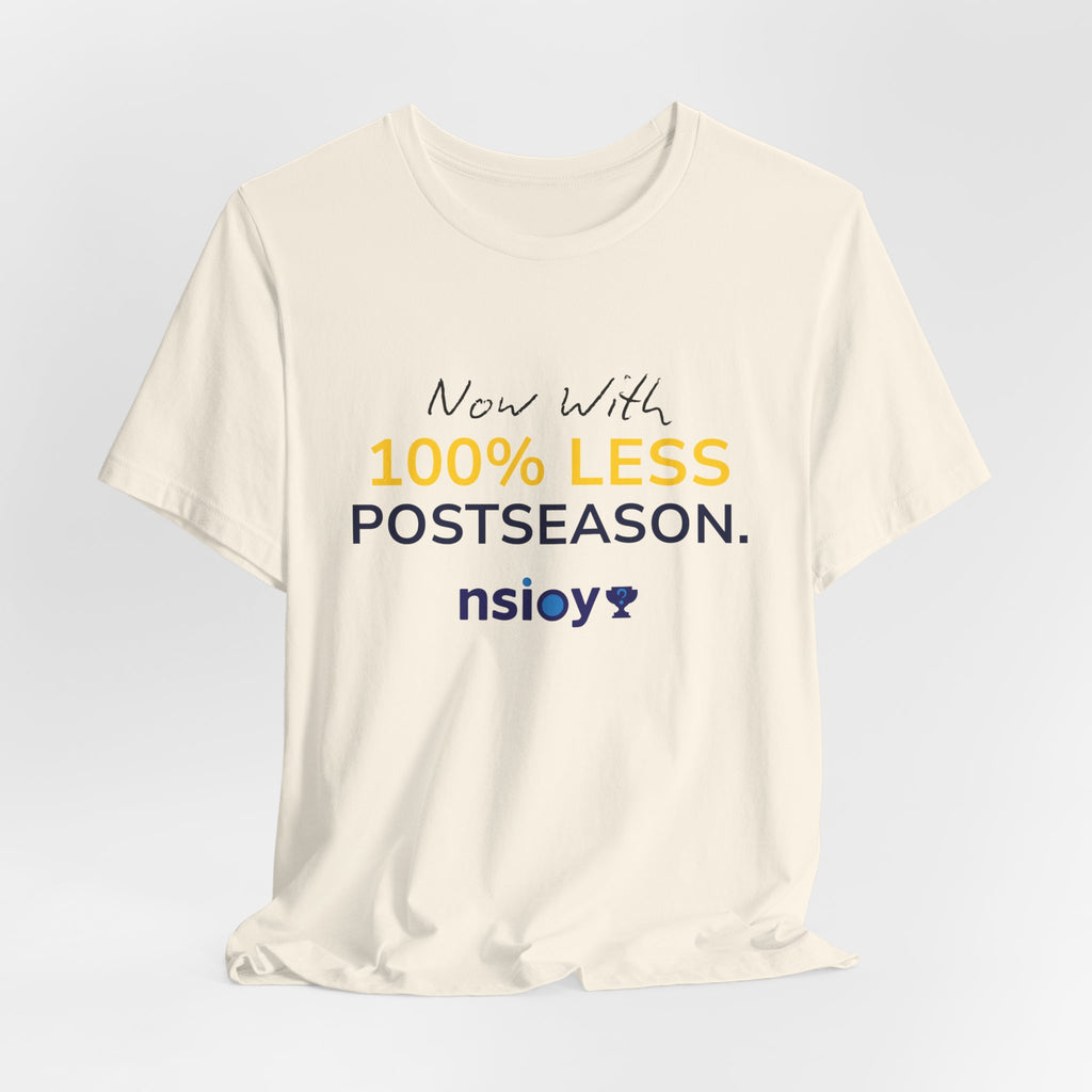 Black/Yellow 100% Less Postseason Tee — Sports Fan Graphic T-Shirt